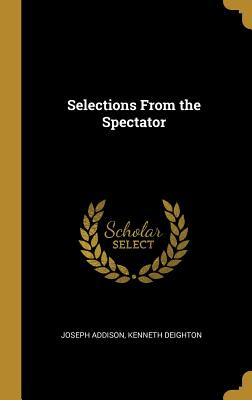 Libro Selections From The Spectator - Addison, Kenneth De...