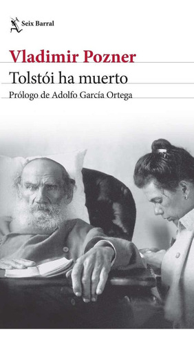 TOLSTOI HA MUERTO, de VLADIMIR POZNER. Editorial Seix Barral, tapa blanda, edición 2022 en español, 2022