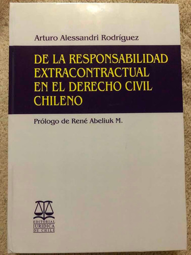 De La Responsabilidad Extracontractual Alessandri. Nueva Ed