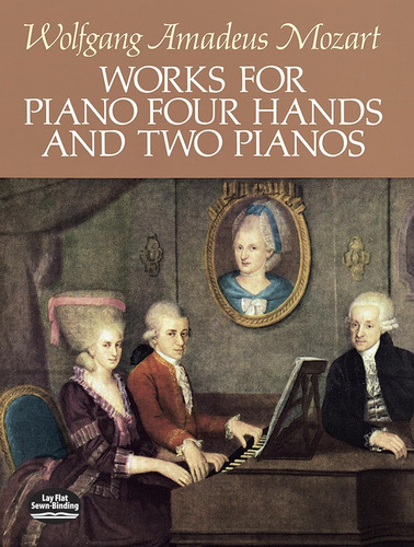 Works For Piano Four Hands And Two Pianos (dover Classical P