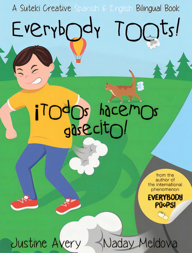 Everybody Toots! / Ãâ¡todos Hacemos Gasecito!: A Suteki Creative Spanish & English Bilingual Book, De Avery, Justine. Editorial Suteki Creative, Tapa Dura En Español