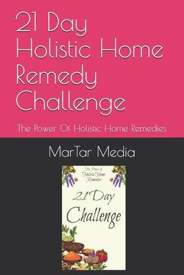 Libro 21 Day Holistic Home Remedy Challenge : The Power O...