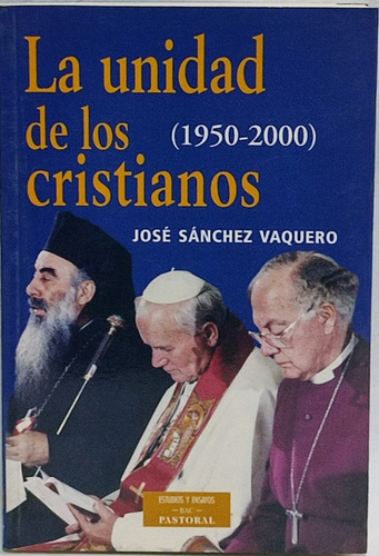La Unidad De Los Cristianos José Sánchez Vaquero