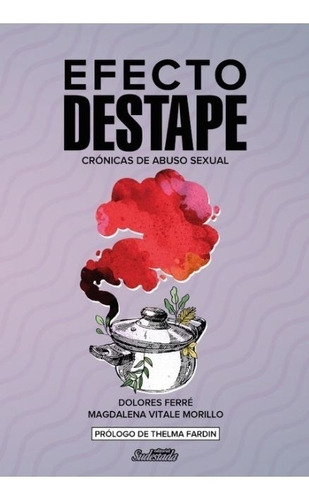 Efecto Destape - Cronicas De Abuso Sexual - Dolores Ferre