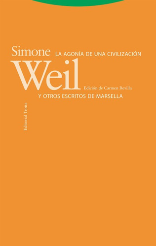 Agonia De Una Civilizacion Y Otros Escritos De Marsella, La, De Weil, Simone. Editorial Trotta, Tapa Blanda En Español, 2022