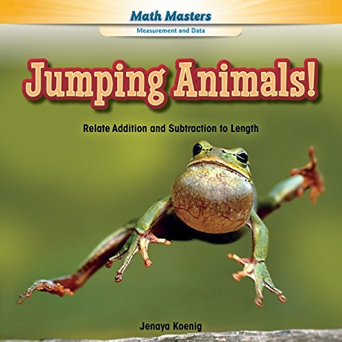 Jumping Animals! Relate Addition And Subtraction To Length (