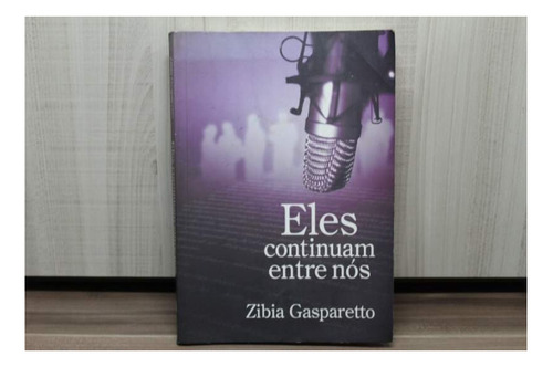 Livro Eles Continuam Entre Nós - Zibia Gasparetto