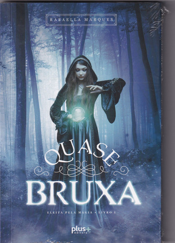 Quase Bruxas: Eleita Pela Magia Livro 1, De Rafaela Marques. Editora Coerencia, Capa Mole Em Português