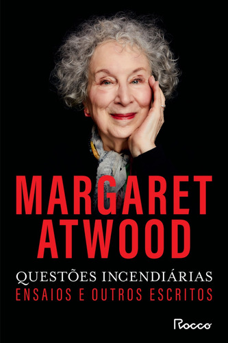 Questões Incendiárias: Ensaios E Outros Escritos De 2004 A 2021, De Atwood, Margaret. Na, Vol. 1. Editorial Editora Rocco, Capa Mole, Edição 1 Em Português, 2024
