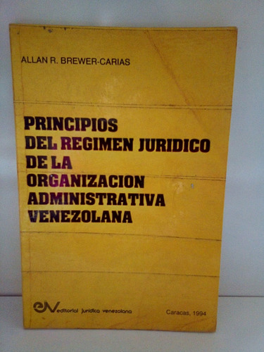 Principios Regimen Juridico Organización Adm Venezolan/ Lopa