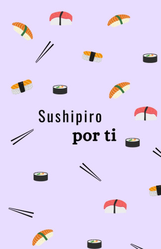 Libro: Cuaderno Sushi: Amantes Del Sushi (spanish Edition)