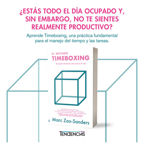 El Metodo Timeboxing: , De Zao Sanders, Marc., Vol. 1. Editorial Tendencias, Tapa Pasta Blanda, Edición 1 En Español, 2024