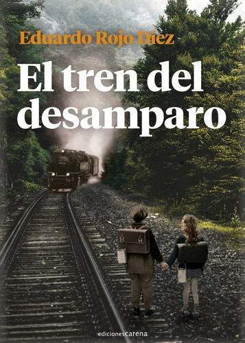 El Tren Del Desamparo - Rojo Diez, Eduardo