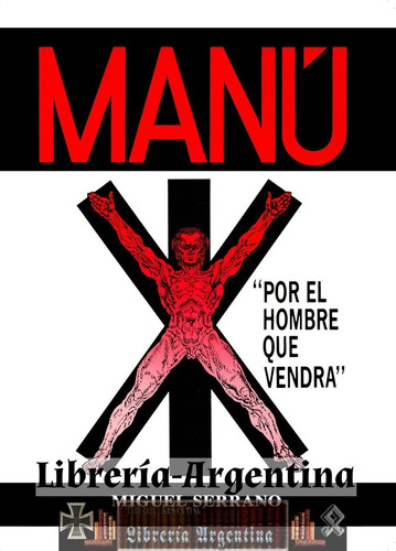 Libro Manú. Por El Hombre Que Vendrá -  Miguel Serrano