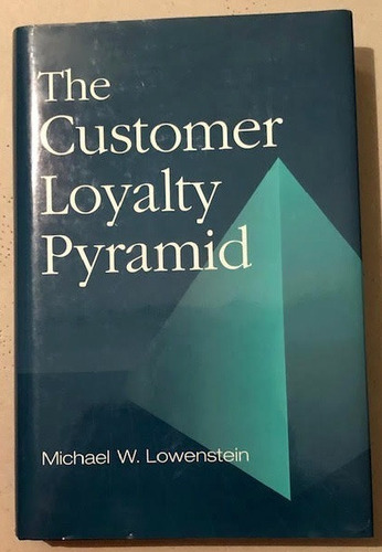 The Customer Loyalty Pyramid , M. Lowenstein