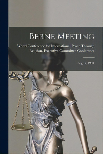 Berne Meeting: August, 1930., De World Ference For International Pe. Editorial Hassell Street Pr, Tapa Blanda En Inglés