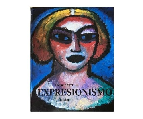 Expresionismo Una Revolución Artística Alemana Ed. Taschen  