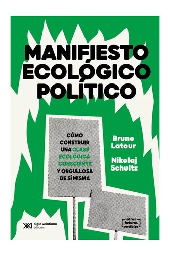 Manifiesto Ecologico Politico - Latour - Siglo Xxi - Libro