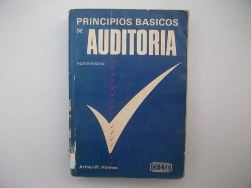 Principios Básicos De Auditoría - Arthur W. Holmes