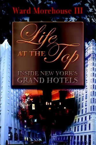 Life At The Top, De Ward Iii Morehouse. Editorial Bearmanor Media, Tapa Blanda En Inglés