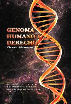 Libro Genoma Humano Y Derecho - Omar Moreno Hidalgo