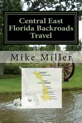 Libro Central East Florida Backroads Travel: Day Trips Of...