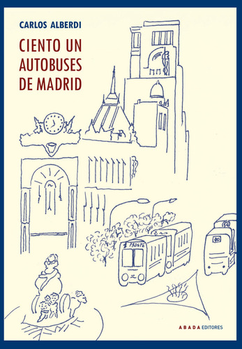 Libro Ciento Un Autobuses De Madrid - Alberdi Alonso, Car...