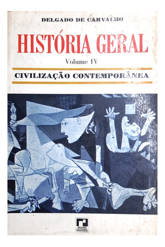 História Geral Civilização Contemporanea Iv Delgado Carvalho