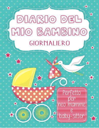 Libro: Diario Del Mio Bambino Giornaliero: 100 Schede Presta