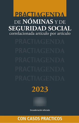 Practiagenda De Nóminas Y De Seguridad Social Correlacionada Artículo Por Artículo 2023: No, De Perez Chavez, Jose. Serie No, Vol. No. Editorial Tax Editores, Tapa Blanda, Edición #01 En Español, 2023