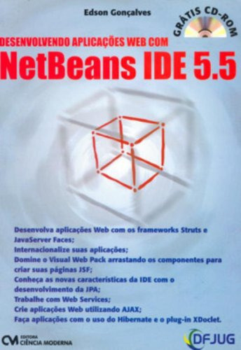 Desenvolvendo Aplicações Web Com Netbeans Ide 5 5, De Carlos Alberto Gonçalves. Editora Ciencia Moderna, Capa Mole Em Português, 9999