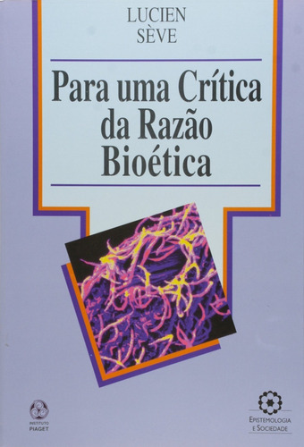 Libro Para Uma Critica Da Razão Bioetica - Seve, Lucien