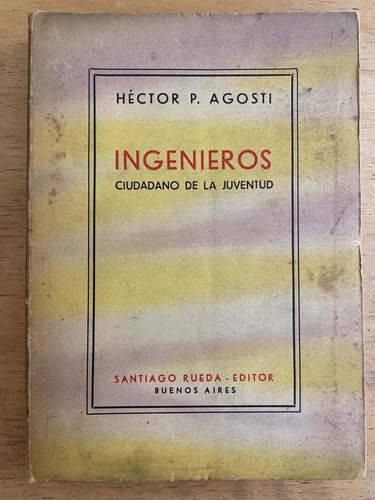 Ingenieros Ciudadano De La Juventud - Agosti, Hector P.