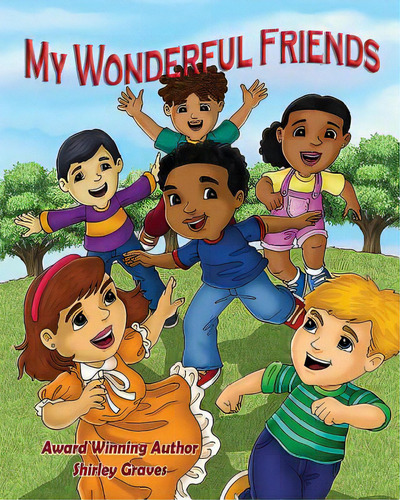 My Wonderful Friends, De Graves, Shirley. Editorial Lightning Source Inc, Tapa Blanda En Inglés