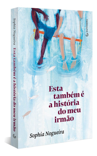 Esta também é a história do meu irmão, de Nogueira, Sophia. Autêntica Editora Ltda., capa mole em português, 2021