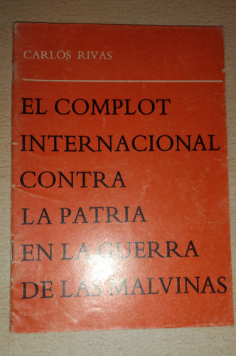 Complot Internacional Contra La Patria Guerra De Malvinas