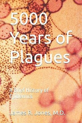 Libro 5000 Years Of Plagues : A Brief History Of Epidemic...