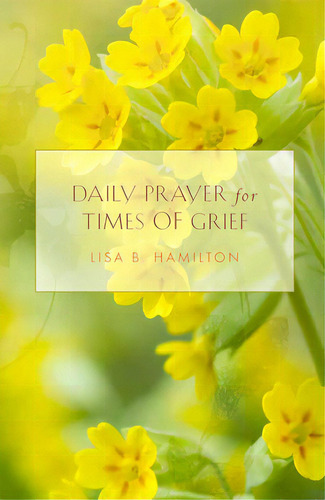 Daily Prayer For Times Of Grief, De Hamilton, Lisa B.. Editorial Paraclete Pr, Tapa Blanda En Inglés