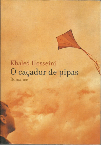 O Caçador De Pipas Khaled Hosseini 66ª Impressão 2005