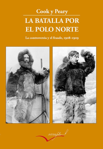 La Batalla Por El Polo Norte, De Cook, Frederick. Editorial Interfolio, Tapa Blanda En Español