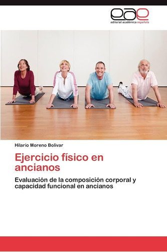 Libro: Ejercicio Físico En Ancianos: Evaluación De La Compos