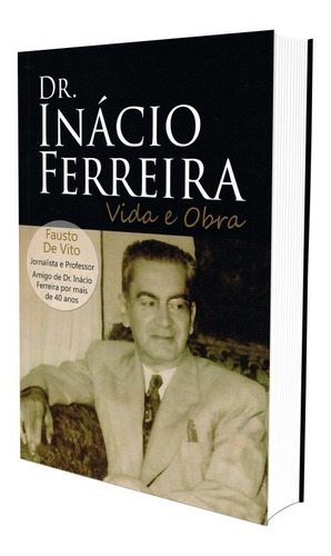 Dr. Inácio Ferreira - Vida E Obra