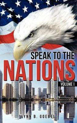 Libro Speak To The Nations Volume I - Lynn B Goebel