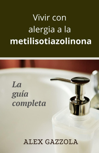 Libro: Vivir Con Alergia A La Metilisotiazolinona (spanish