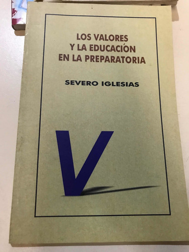 Los Valores Y La Educación En La Preparatoria (Usado)