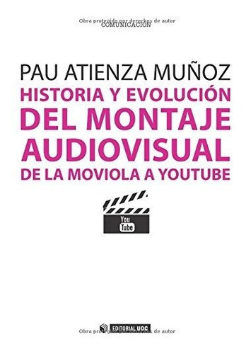Historia Y Evolución Del Montaje Audiovisual: De La Moviola 