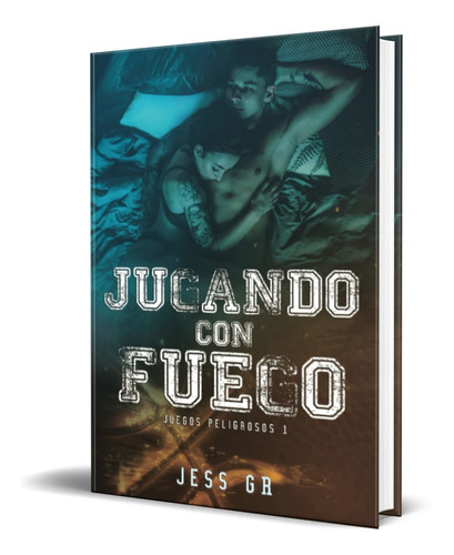 Jugando con fuego, de Jess GR. Editorial Independently Published, tapa blanda en español, 2022