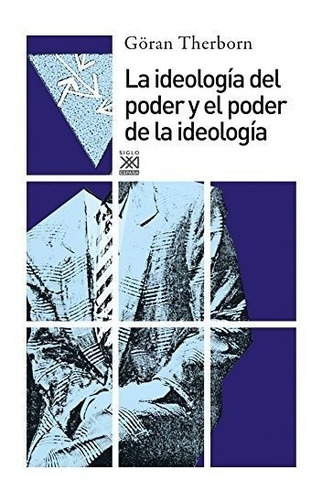 Ideología Del Poder Y La Ideología, Therborn, Sxxi Esp.