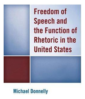 Libro Freedom Of Speech And The Function Of Rhetoric In T...