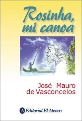 Libro Rosinha Mi Canoa De Jose Mauro De Vasconcelos